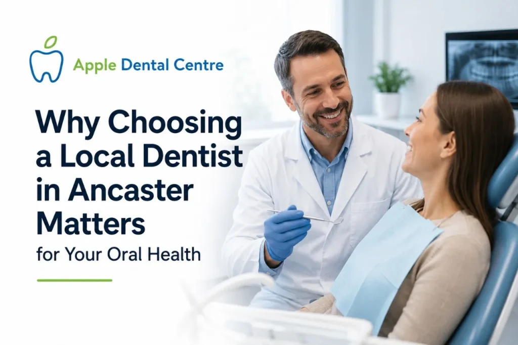 Why Choosing a Local Dentist